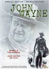 Angel & The Badman / John Wayne on Film
