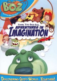 Boz the Green Bear Next Door: Thank You, God, for Adventures in Imagination