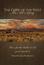 Code of the West: Alive & Well in Wyoming
