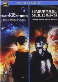Terminators & Universal Soldiers