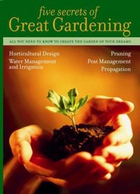 FIVE SECRETS OF A GREAT GARDEN