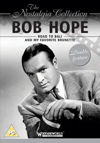 The Nostalgia Collection: Bob Hope - Road to Bali/My Favorite Brunette