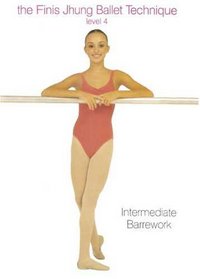 The Finis Jhung Ballet Technique: Barrework, Level 4
