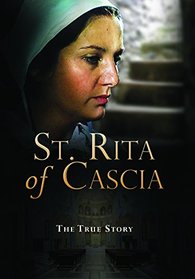 Saint Rita of Cascia: The True Story