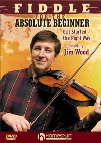 Fiddle for the Absolute Beginner-Get Started the Right Way!