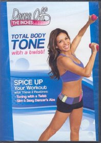 Dance Off the Inches: Total Body Tone with a twist