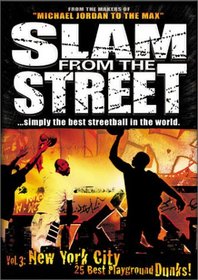 Slam from the Street, Vol. 3 - New York City - 25 Best Playground Dunks