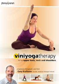 Viniyoga Therapy for the Upper Back, Neck & Shoulders with Gary Kraftsow