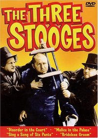 The Three Stooges: Disorder in the Court/Sing a Song of Six Pants/Malice in the Palace/Brideless Groom