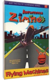 Just The Facts: Adventures of Zimmo - Flying Machines