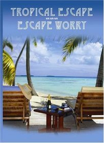 Tropical Escape- Escape Worry