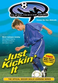 Super Soccer Skills - Just Kickin' It