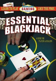 Essential Blackjack: A Guide for Players and Dealers