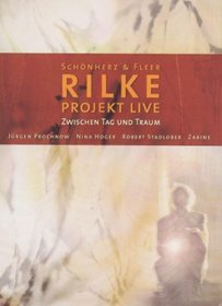 Schonherz and Fleer's Rilke Projekt: Zwischen Tag und Traum - Live