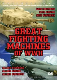 Great Fighting Machines of WWII