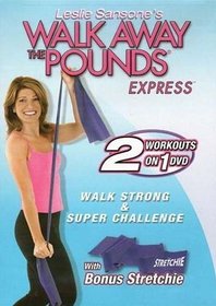 Leslie Sansone Walk Away the Pounds Express - Walk Strong And Super Challenge (with Bonus Stretchie)