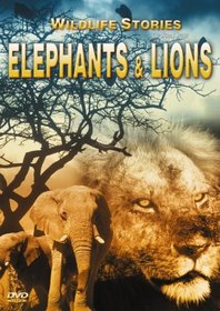 Wildlife Stories - The Whole Story: Elephants & Lions