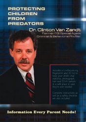 Protecting Children From Predators - Dr. Clinton Van Zandt