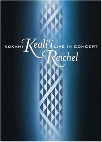 Keali'i Reichel: Kukahi - Live In Concert