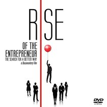 Rise of the Entrepreneur - The Search for A Better Way
