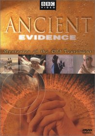 Ancient Evidence - Mysteries of the Old Testament