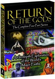 Return of the Gods - An In-depth Exploration of the Worlds Major Faiths - The Complete 4 Part Series