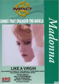 Impact! Songs that Changed the World - Like a Virgin / Madonna, Nile Rodgers, Betsey Johnson, Mark Bego, Billy Steinberg