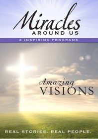 Miracles Around Us: Volume Three - Amazing Visions