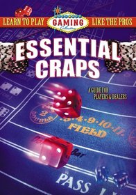 Essential Craps: A Guide for Players and Dealers