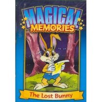 Magical Memories; The Lost Bunny and Other Magical Stories