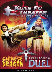 Kung Fu Theater: Chinese Dragon/Everlasting Duel