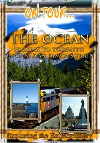 On Tour...  The OCEAN Halifax To Toronto On Canada's Famous Train