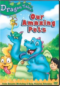 Dragon Tales: Our Amazing Pets!