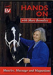Hands on: Muscles, Massage and Magnetism Mary Bromiley Horse Massage DVD