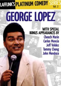 Lafflink Presents: The Platinum Comedy Series Vol. 2: George Lopez