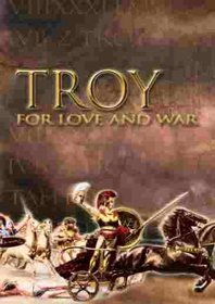 Troy: For Love and War