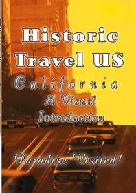 Historic Travel US- California: A Visual Introduction