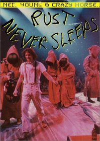 Neil Young & Crazy Horse - Rust Never Sleeps - The Concert Film
