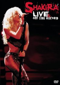 Shakira: Live & Off The Record