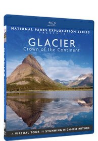National Parks Exploration Series - Glacier National Park - Crown of the Continent - Blu-ray