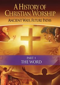A History of Christian Worship: Part 1, The Word
