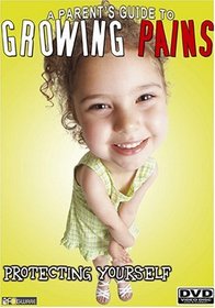 A Parent's Guide to Growing Pains - Protecting Yourself