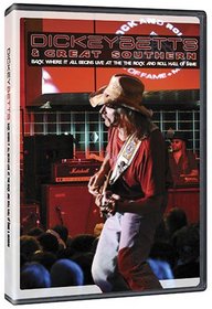 Dickey Betts & Great Southern - Back Where It All Begins Live At The Rock And Roll Hall Of Fame