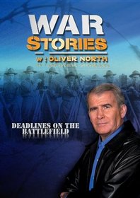 War Stories with Oliver North: Deadlines on the Battlefield