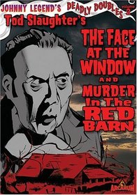 Johnny Legend's Deadly Doubles Vol. 2: Tod Slaughter's Murder in the Red Barn / Face At The Window