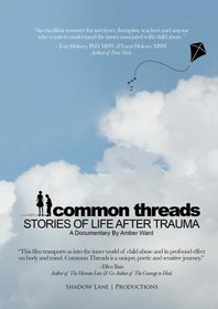 Common Threads: Stories of Life After Trauma