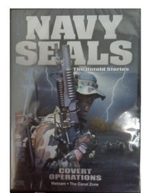 Navy Seals the Untold Stories- Covert Operations (Vietnam and the Canal Zone)