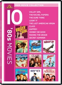 80s 10-Pack (Valley Girl / Rachel Papers / The Sure Thing / Losin' It / The Last American Virgin / Class / Zapped! / Johnny Be Good / Making the Grade / Secret Admirer)