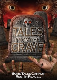 Tales From the Grave: Beyond Death/Brides of the Dead/The Rotting Dead