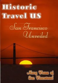 Historic Travel US  San Francisco Unveiled